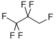 Propane,1,1,1,2,2,3-hexafluoro-