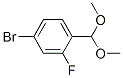 4-bromo-1-(dimethoxymethyl)-2-fluorobenzene  